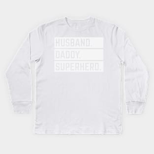 Husband Daddy Superhero (Super Dad / Superdaddy / White) Kids Long Sleeve T-Shirt